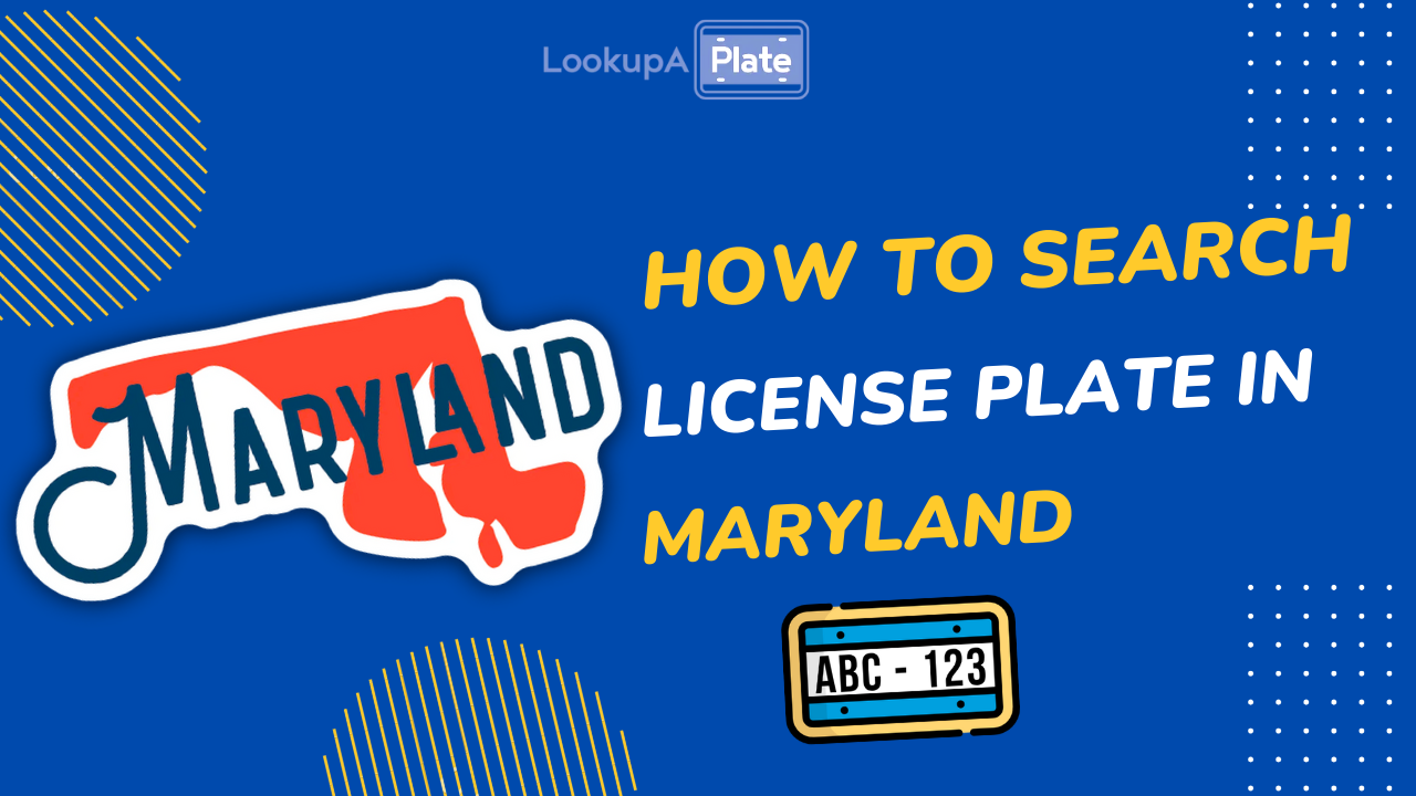 Maryland License Plate Search Free MD Plate Owner Lookup